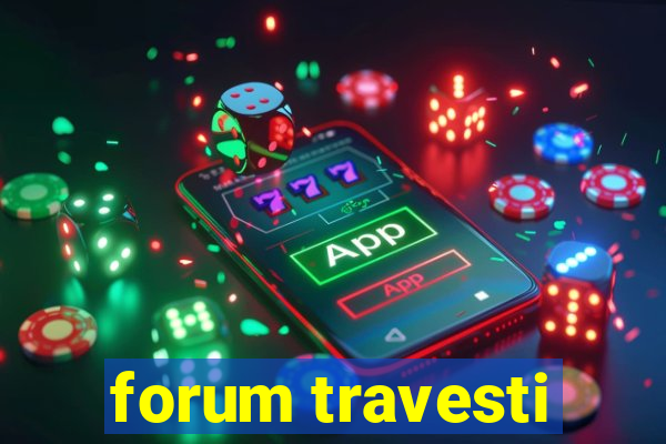 forum travesti